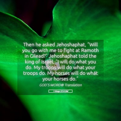 Picture 05 - 1 Kings 22:4 GW - Then he asked Jehoshaphat, “Will you go with me - Bible Verse Picture