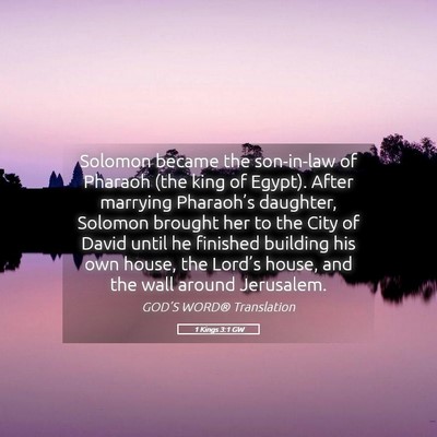 Picture 05 - 1 Kings 3:1 GW - Solomon became the son-in-law of Pharaoh (the - Bible Verse Picture