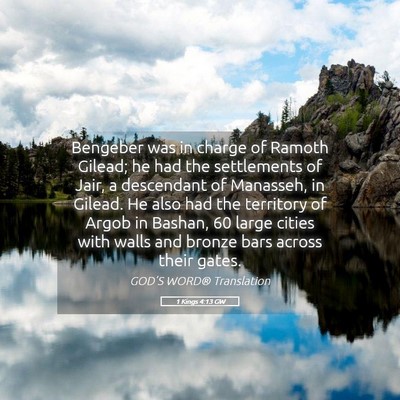 Picture 05 - 1 Kings 4:13 GW - Bengeber was in charge of Ramoth Gilead; he had - Bible Verse Picture