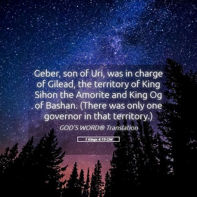 Picture 05 - 1 Kings 4:19 GW - Geber, son of Uri, was in charge of Gilead, the - Bible Verse Picture