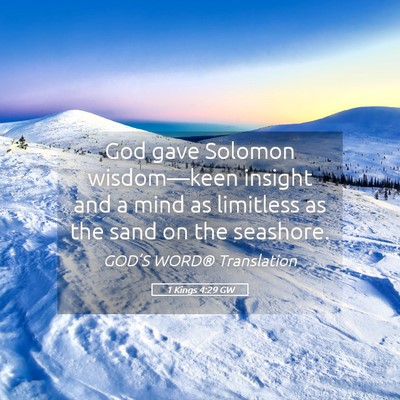 Picture 05 - 1 Kings 4:29 GW - God gave Solomon wisdom—keen insight and a mind - Bible Verse Picture