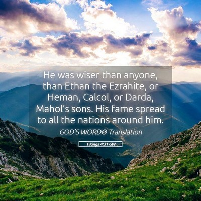 Picture 05 - 1 Kings 4:31 GW - He was wiser than anyone, than Ethan the - Bible Verse Picture