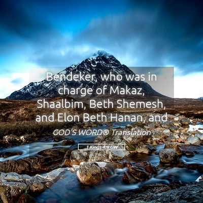 Picture 05 - 1 Kings 4:9 GW - Bendeker, who was in charge of Makaz, Shaalbim, - Bible Verse Picture