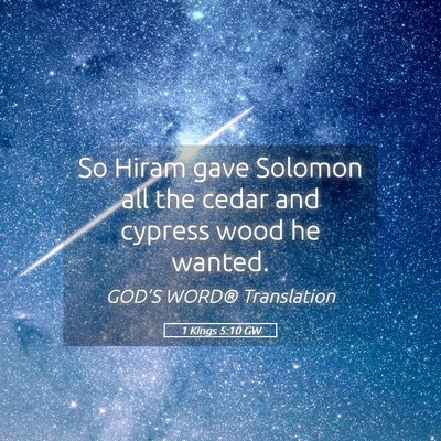 Picture 05 - 1 Kings 5:10 GW - So Hiram gave Solomon all the cedar and cypress - Bible Verse Picture