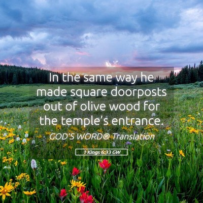 Picture 05 - 1 Kings 6:33 GW - In the same way he made square doorposts out of - Bible Verse Picture