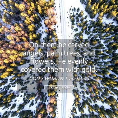 Picture 05 - 1 Kings 6:35 GW - On them he carved angels, palm trees, and - Bible Verse Picture
