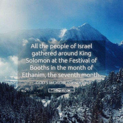 Picture 05 - 1 Kings 8:2 GW - All the people of Israel gathered around King - Bible Verse Picture