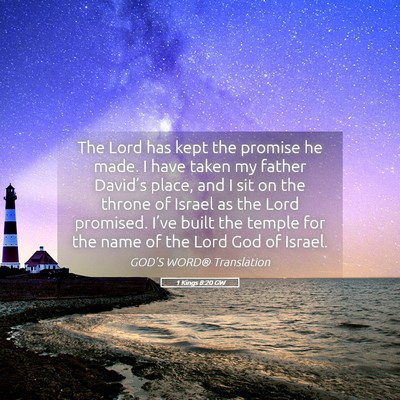 Picture 05 - 1 Kings 8:20 GW - The Lord has kept the promise he made. I have - Bible Verse Picture