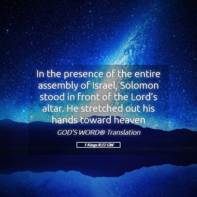 Picture 05 - 1 Kings 8:22 GW - In the presence of the entire assembly of Israel, - Bible Verse Picture