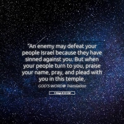 Picture 05 - 1 Kings 8:33 GW - “An enemy may defeat your people Israel because - Bible Verse Picture