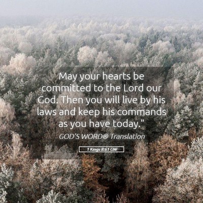 Picture 05 - 1 Kings 8:61 GW - May your hearts be committed to the Lord our God. - Bible Verse Picture