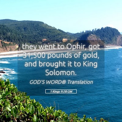 Picture 05 - 1 Kings 9:28 GW - they went to Ophir, got 31,500 pounds of gold, - Bible Verse Picture