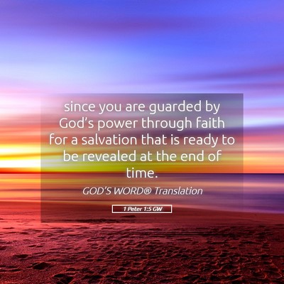 Picture 05 - 1 Peter 1:5 GW - since you are guarded by God’s power through - Bible Verse Picture