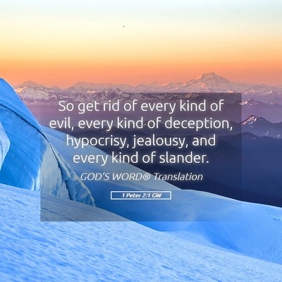 Picture 05 - 1 Peter 2:1 GW - So get rid of every kind of evil, every kind of - Bible Verse Picture