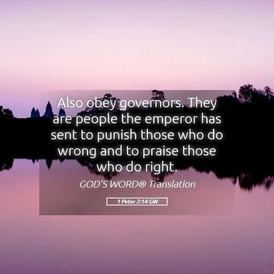 Picture 05 - 1 Peter 2:14 GW - Also obey governors. They are people the emperor - Bible Verse Picture