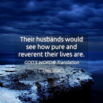 Picture 05 - 1 Peter 3:2 GW - Their husbands would see how pure and reverent - Bible Verse Picture