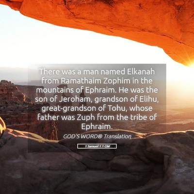 Picture 05 - 1 Samuel 1:1 GW - There was a man named Elkanah from Ramathaim - Bible Verse Picture
