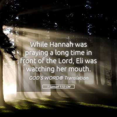 Picture 05 - 1 Samuel 1:12 GW - While Hannah was praying a long time in front of - Bible Verse Picture
