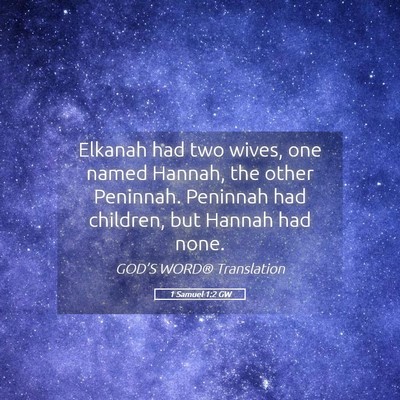 Picture 05 - 1 Samuel 1:2 GW - Elkanah had two wives, one named Hannah, the - Bible Verse Picture
