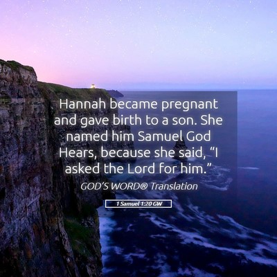 Picture 05 - 1 Samuel 1:20 GW - Hannah became pregnant and gave birth to a son. - Bible Verse Picture