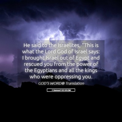 Picture 05 - 1 Samuel 10:18 GW - He said to the Israelites, “This is what the - Bible Verse Picture