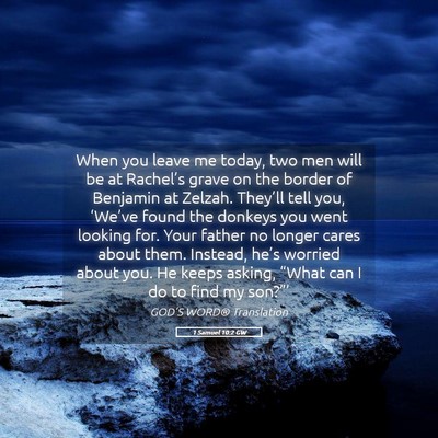 Picture 05 - 1 Samuel 10:2 GW - When you leave me today, two men will be at - Bible Verse Picture