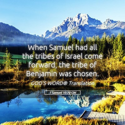 Picture 05 - 1 Samuel 10:20 GW - When Samuel had all the tribes of Israel come - Bible Verse Picture