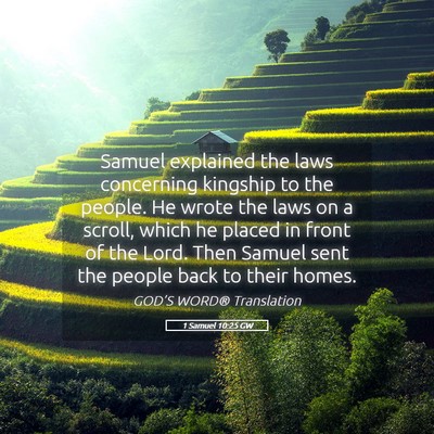 Picture 05 - 1 Samuel 10:25 GW - Samuel explained the laws concerning kingship to - Bible Verse Picture