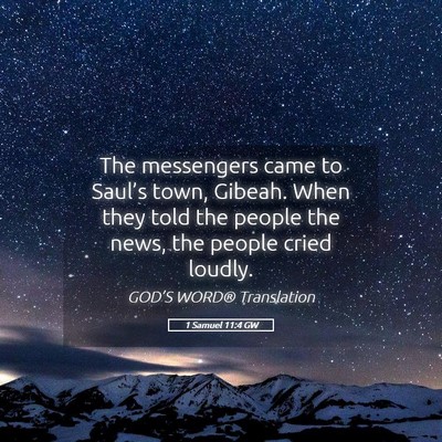Picture 05 - 1 Samuel 11:4 GW - The messengers came to Saul’s town, Gibeah. - Bible Verse Picture
