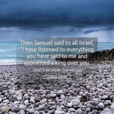 Picture 05 - 1 Samuel 12:1 GW - Then Samuel said to all Israel, “I have - Bible Verse Picture