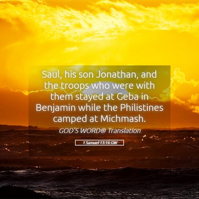 Picture 05 - 1 Samuel 13:16 GW - Saul, his son Jonathan, and the troops who were - Bible Verse Picture