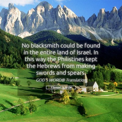 Picture 05 - 1 Samuel 13:19 GW - No blacksmith could be found in the entire land - Bible Verse Picture