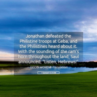 Picture 05 - 1 Samuel 13:3 GW - Jonathan defeated the Philistine troops at Geba, - Bible Verse Picture