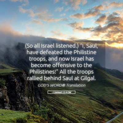 Picture 05 - 1 Samuel 13:4 GW - (So all Israel listened.) “I, Saul, have - Bible Verse Picture