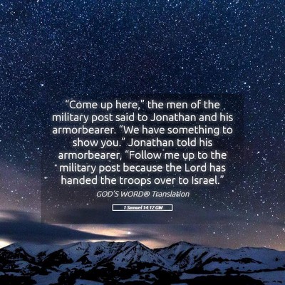 Picture 05 - 1 Samuel 14:12 GW - “Come up here,” the men of the military post - Bible Verse Picture