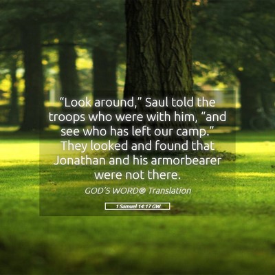 Picture 05 - 1 Samuel 14:17 GW - “Look around,” Saul told the troops who were - Bible Verse Picture
