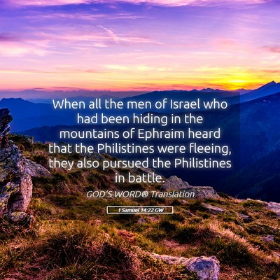 Picture 05 - 1 Samuel 14:22 GW - When all the men of Israel who had been hiding in - Bible Verse Picture