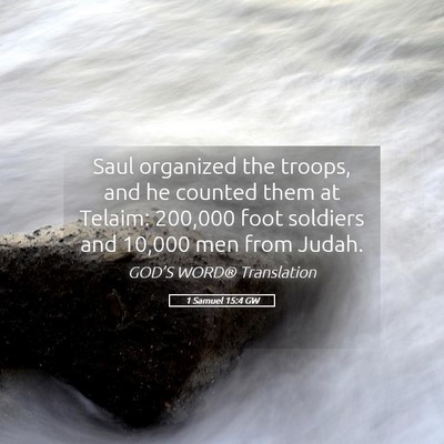 Picture 05 - 1 Samuel 15:4 GW - Saul organized the troops, and he counted them at - Bible Verse Picture