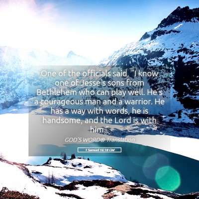 Picture 05 - 1 Samuel 16:18 GW - One of the officials said, “I know one of - Bible Verse Picture