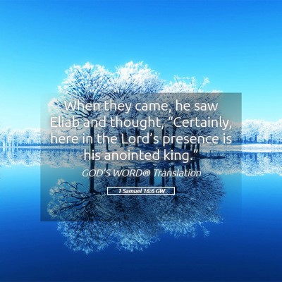 Picture 05 - 1 Samuel 16:6 GW - When they came, he saw Eliab and thought, - Bible Verse Picture