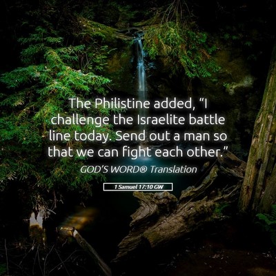 Picture 05 - 1 Samuel 17:10 GW - The Philistine added, “I challenge the - Bible Verse Picture