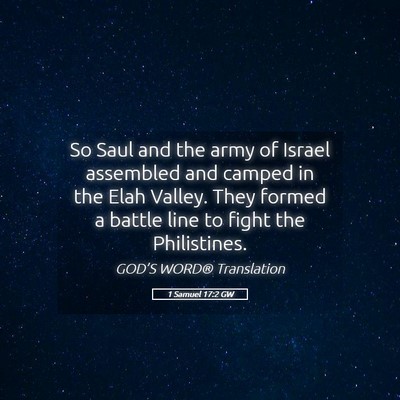 Picture 05 - 1 Samuel 17:2 GW - So Saul and the army of Israel assembled and - Bible Verse Picture