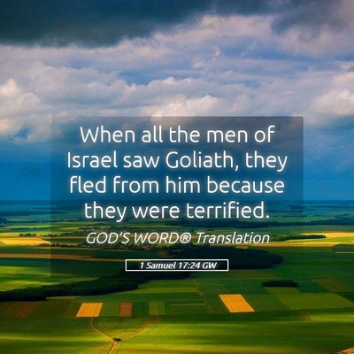 Picture 05 - 1 Samuel 17:24 GW - When all the men of Israel saw Goliath, they fled - Bible Verse Picture