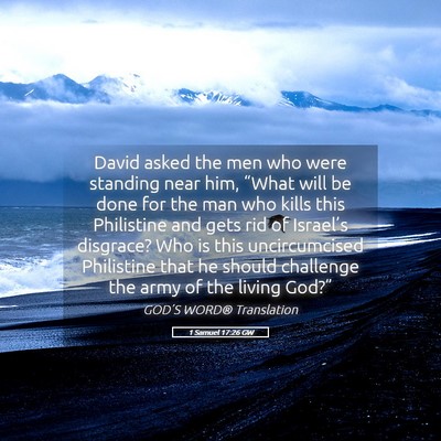 Picture 05 - 1 Samuel 17:26 GW - David asked the men who were standing near him, - Bible Verse Picture