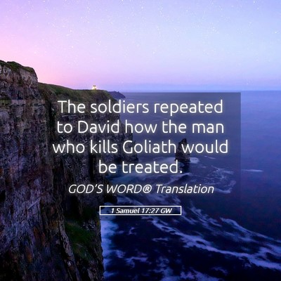 Picture 05 - 1 Samuel 17:27 GW - The soldiers repeated to David how the man who - Bible Verse Picture