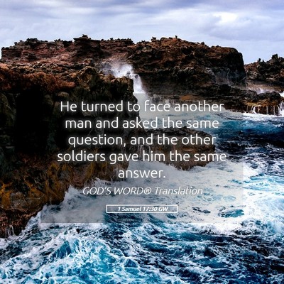 Picture 05 - 1 Samuel 17:30 GW - He turned to face another man and asked the same - Bible Verse Picture