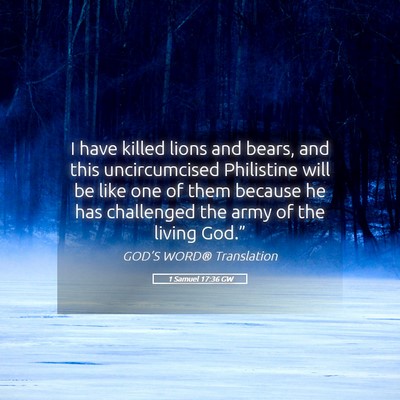 Picture 05 - 1 Samuel 17:36 GW - I have killed lions and bears, and this - Bible Verse Picture
