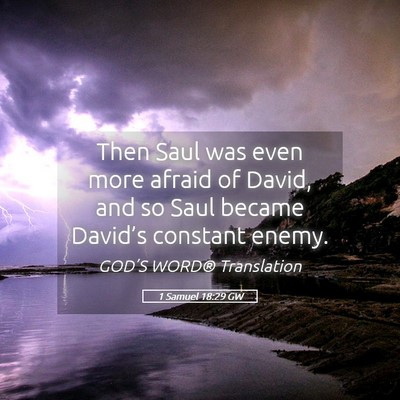 Picture 05 - 1 Samuel 18:29 GW - Then Saul was even more afraid of David, and so - Bible Verse Picture
