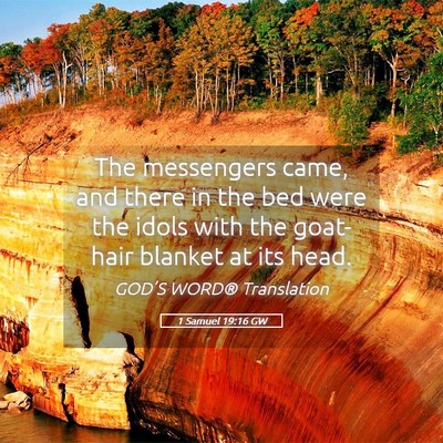 Picture 05 - 1 Samuel 19:16 GW - The messengers came, and there in the bed were - Bible Verse Picture