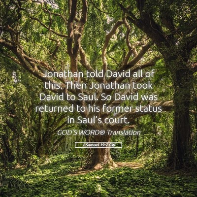 Picture 05 - 1 Samuel 19:7 GW - Jonathan told David all of this. Then Jonathan - Bible Verse Picture